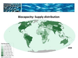 Biocapacity: Supply distribution 
2008 
 