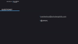 #CCCEU14 
jvanlieshout@schubergphilis.com 
@JorizvL 
QUESTIONS? 
