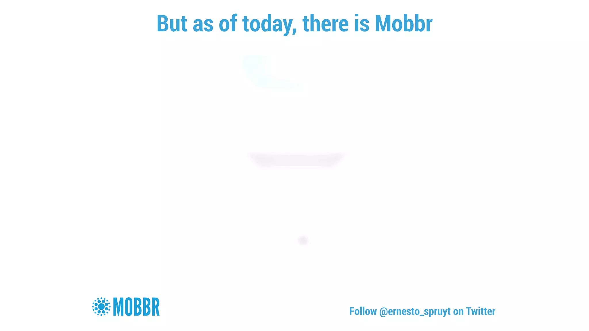 But as of today, there is Mobbr 
Follow @ernesto_spruyt on Twitter 
 