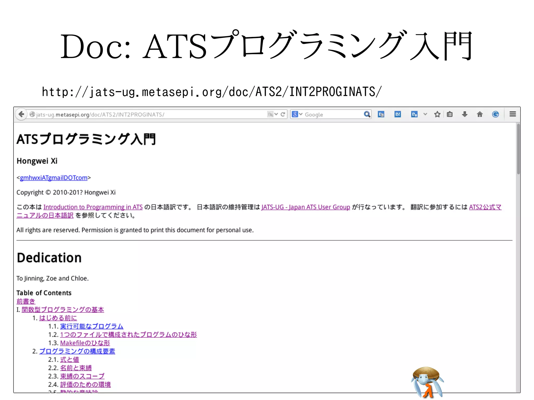 Doc: ATSプログラミング入門
hhhttttttppp::://////jjjaaatttsss---uuuggg...mmmeeetttaaassseeepppiii...ooorrrggg///dddoooccc///AAATTTSSS222///IIINNNTTT222PPPRRROOOGGGIIINNNAAATTTSSS/// 
 