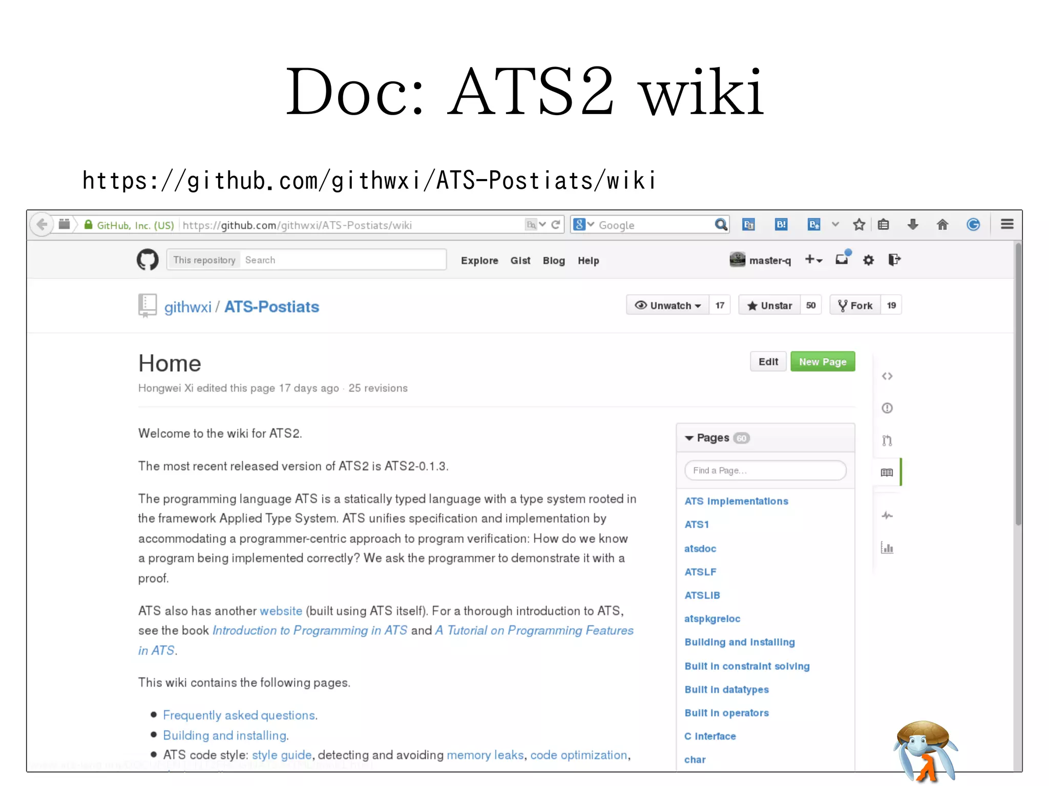 Doc: ATS2 wiki 
hhhttttttpppsss::://////gggiiittthhhuuubbb...cccooommm///gggiiittthhhwwwxxxiii///AAATTTSSS---PPPooossstttiiiaaatttsss///wwwiiikkkiii 
 