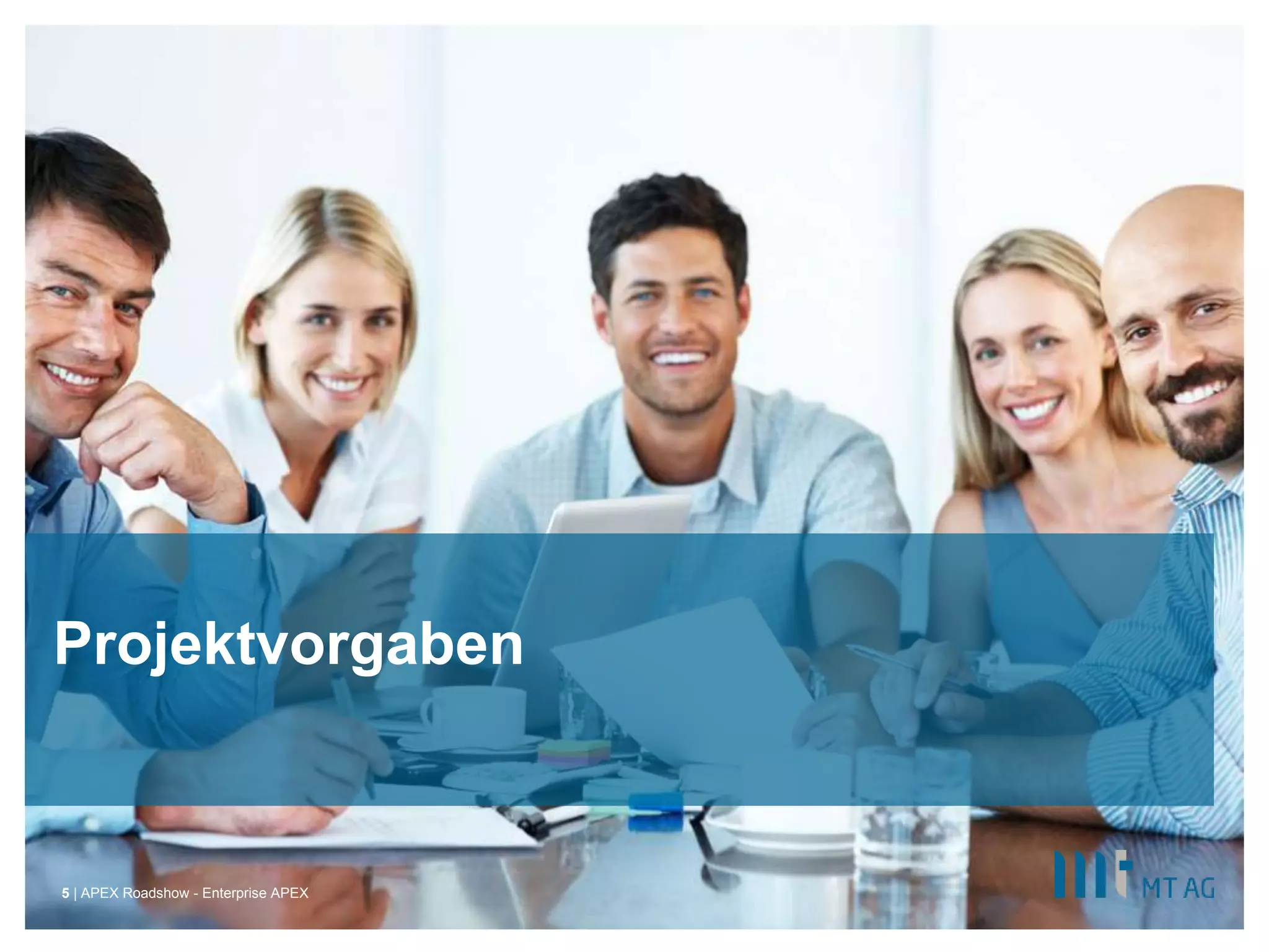 ||
Projektvorgaben
APEX Roadshow - Enterprise APEX5
 