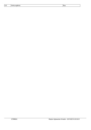 6.8 Horta orgânica Buy 
OTMMA3 Kleyton Aghazarian Amador - 25/10/2014 20:34:01 
 