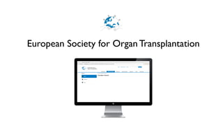European Society for Organ Transplantation 
 
