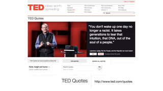 http://www.ted.com/quotesTED Quotes
 