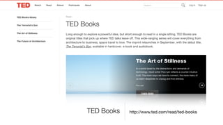 http://www.ted.com/read/ted-booksTED Books
 