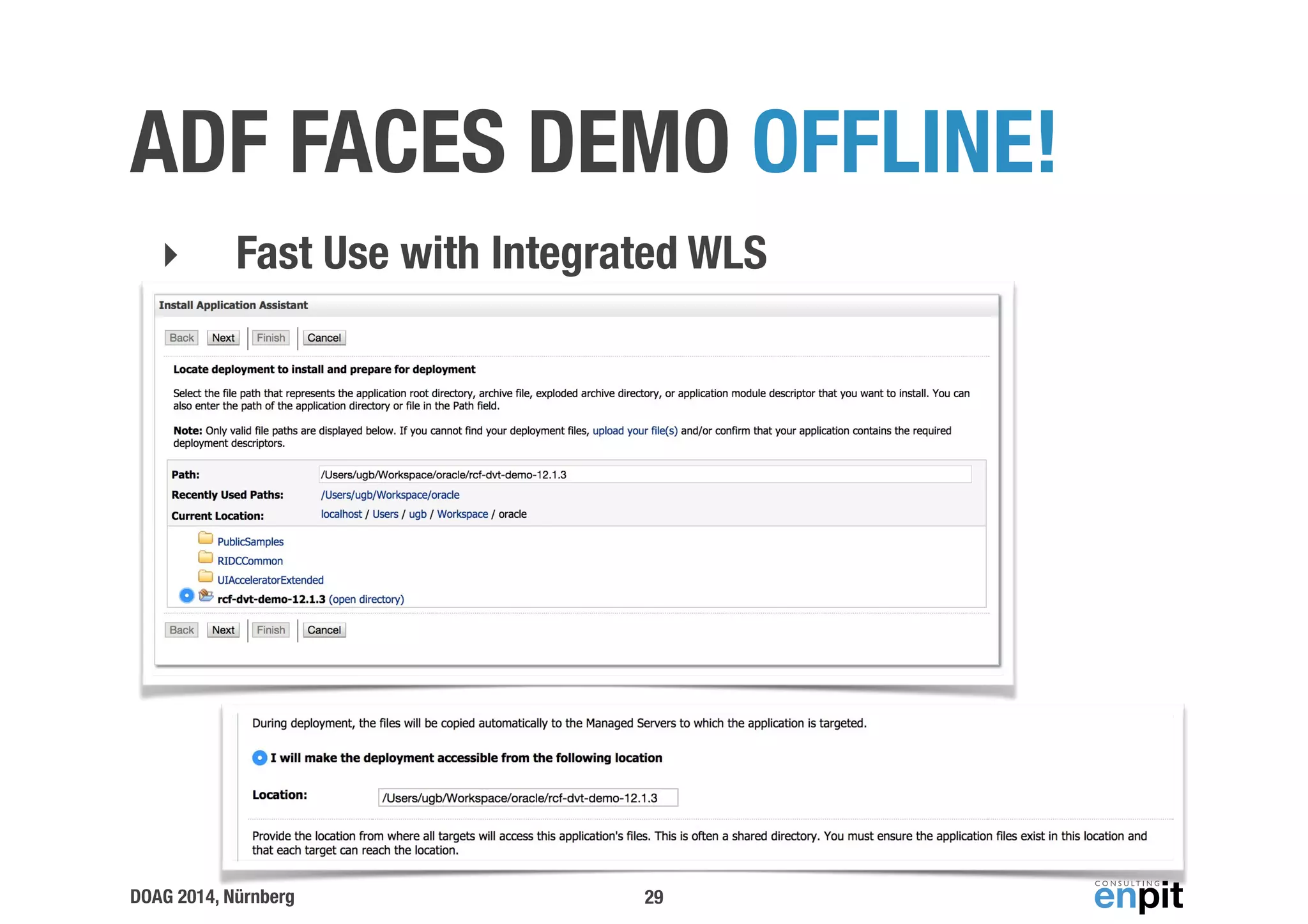 ADF FACES DEMO OFFLINE! 
‣ Fast Use with Integrated WLS 
DOAG 2014, Nürnberg 
29 
 