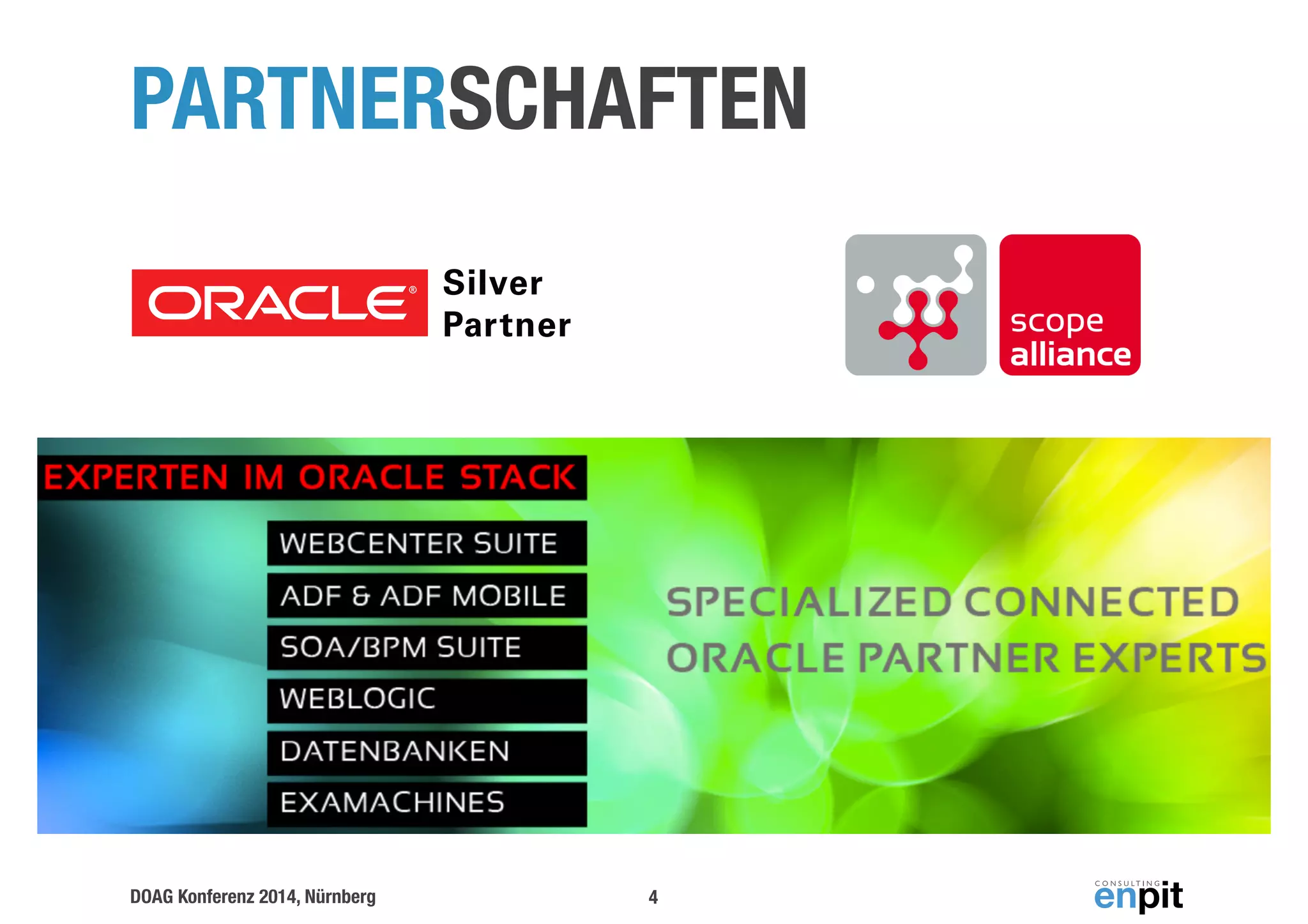 PARTNERSCHAFTEN 
DOAG Konferenz 2014, Nürnberg 
4 
 