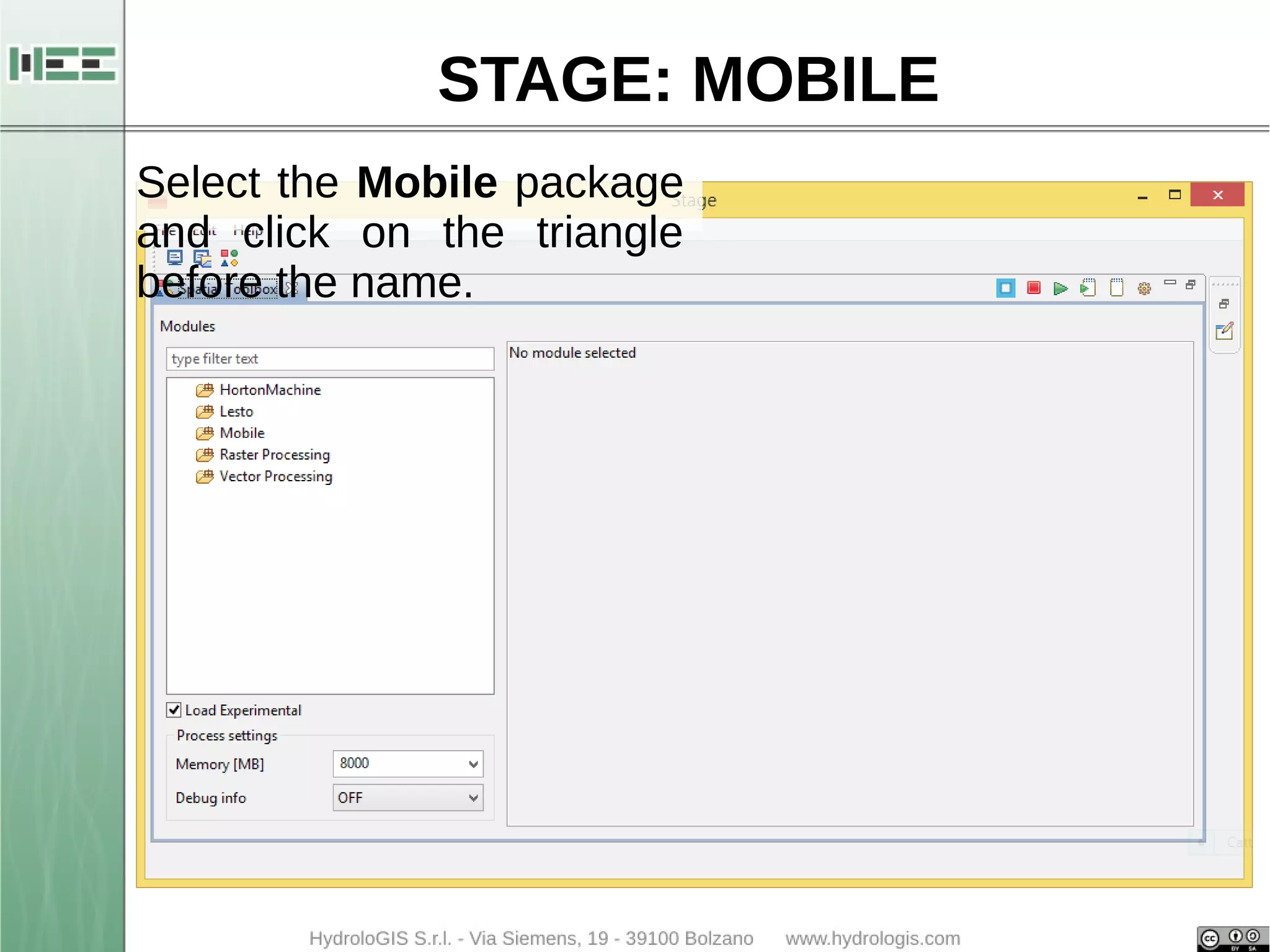 STAGE: MOBILE 
Select the Mobile package 
and click on the triangle 
before the name. 
 
