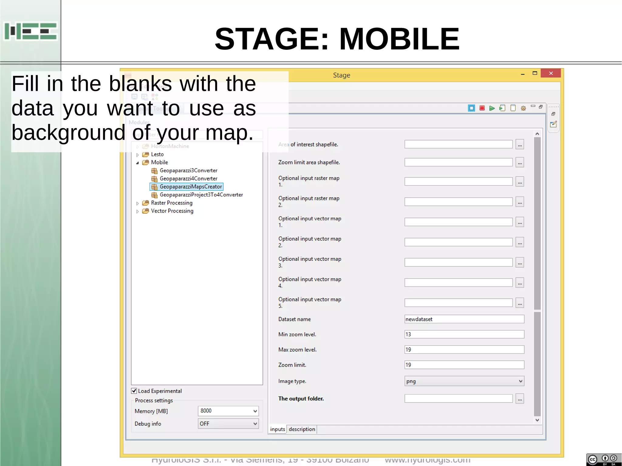 STAGE: MOBILE 
Fill in the blanks with the 
data you want to use as 
background of your map. 
 