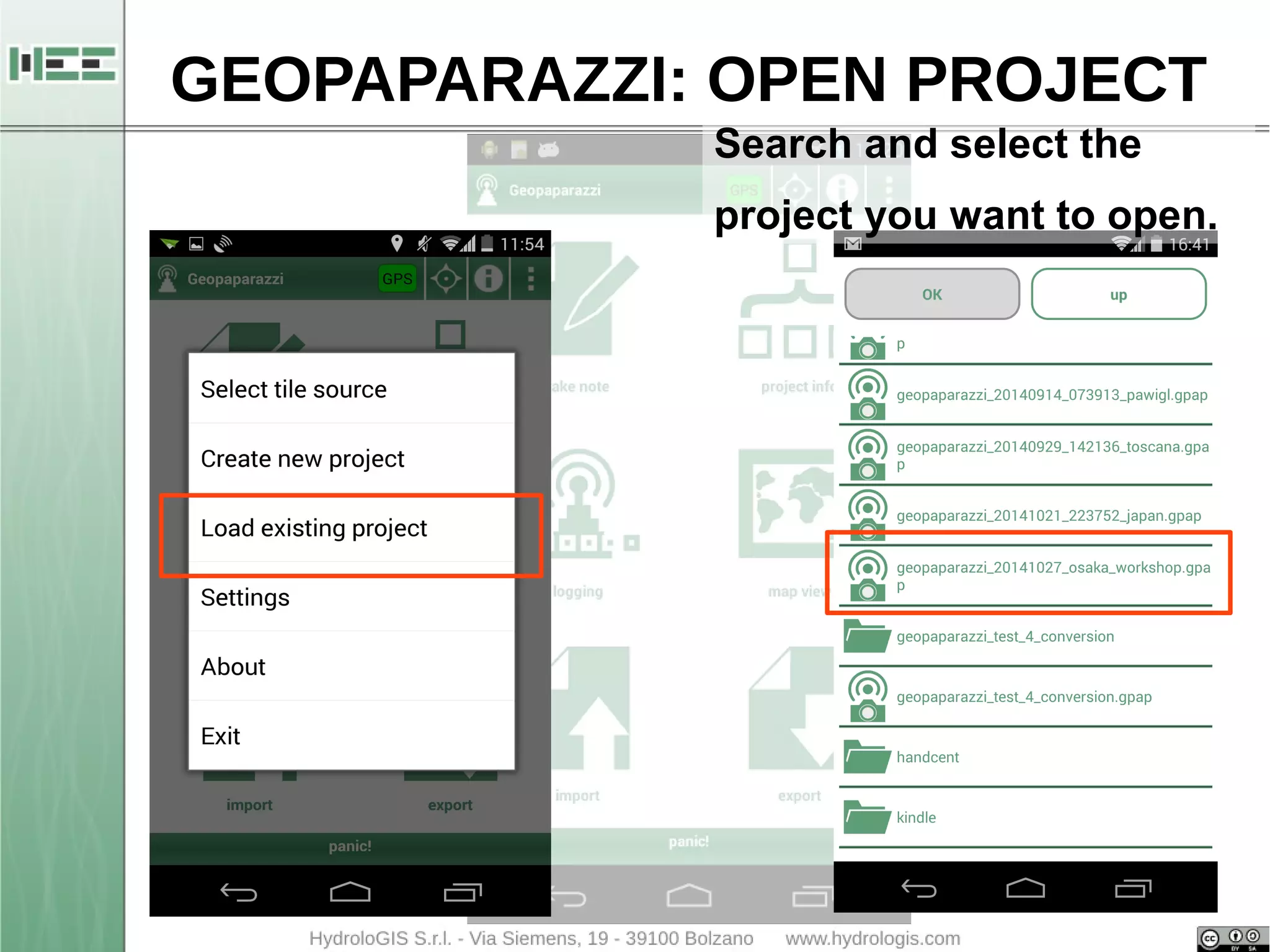 GEOPAPARAZZI: OPEN PROJECT 
Search and select the 
project you want to open. 
 