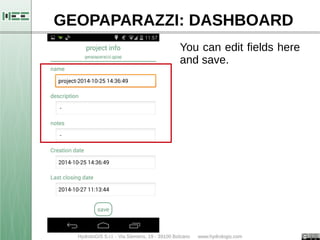 GEOPAPARAZZI: DASHBOARD 
You can edit fields here 
and save. 
 