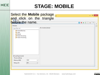 STAGE: MOBILE 
Select the Mobile package 
and click on the triangle 
before the name. 
 
