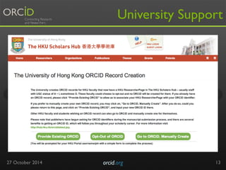 University Support 
27 October 2014 orcid.org 
13 
 
