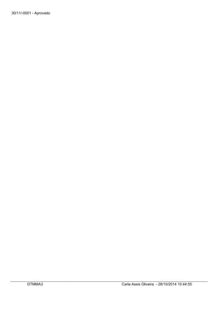30/11/-0001 - Aprovado 
OTMMA3 Carla Assis Oliveira - 28/10/2014 10:44:55 
 