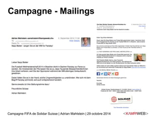 Campagne - Mailings 
Campagne FIFA de Solidar Suisse | Adrian Mahlstein | 29 octobre 2014 
 