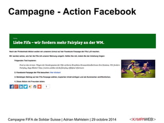 Campagne - Action Facebook 
Campagne FIFA de Solidar Suisse | Adrian Mahlstein | 29 octobre 2014 
 