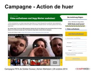 Campagne - Action de huer 
Campagne FIFA de Solidar Suisse | Adrian Mahlstein | 29 octobre 2014 
 