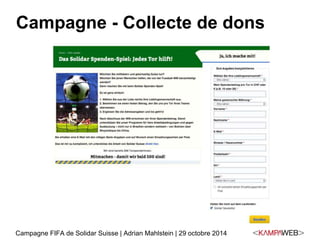 Campagne - Collecte de dons 
Campagne FIFA de Solidar Suisse | Adrian Mahlstein | 29 octobre 2014 
 