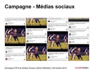 Campagne - Médias sociaux 
Campagne FIFA de Solidar Suisse | Adrian Mahlstein | 29 octobre 2014 
 