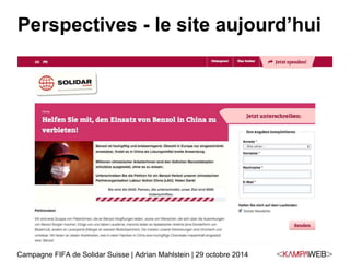 Perspectives - le site aujourd’hui 
Campagne FIFA de Solidar Suisse | Adrian Mahlstein | 29 octobre 2014 
 