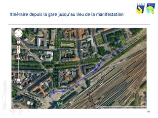 94 
Itinéraire depuis la gare jusqu’au lieu de la manifestation 
 