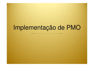 Implementação de PMO 
 