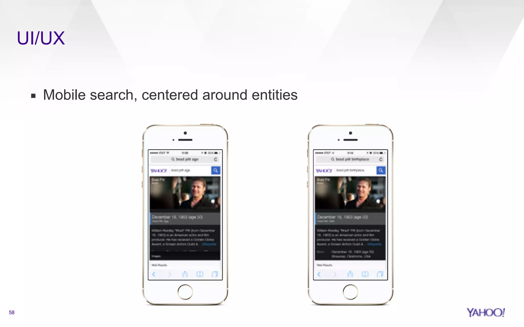 UI/UX 
58 
▪ Mobile search, centered around entities 
 