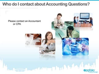 Who do I contact aboutAccounting Questions?
Please contact an Accountant
or CPA
 