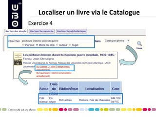 Localiser un livre via le Catalogue 
Exercice 4  