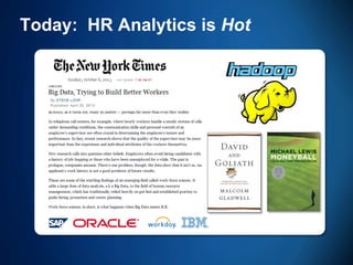 57 
Today: HR Analytics is Hot  