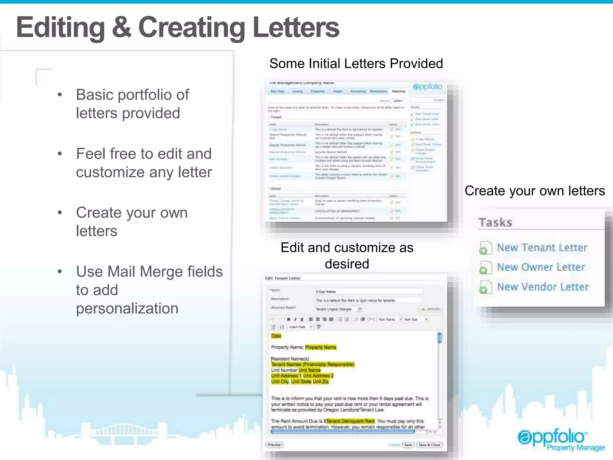 Editing & Creating Letters 
• Basic portfolio of 
letters provided 
• Feel free to edit and 
customize any letter 
• Create your own 
letters 
• Use Mail Merge fields 
to add 
personalization 
Some Initial Letters Provided 
Edit and customize as 
desired 
Create your own letters 
 