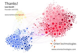 www.orientechnologies.com 
Thanks! 
Luca 
Garulli 
– 
Founder 
and 
CEO 
! 
www.twitter.com/lgarulli 
(c) Luca Garulli Licensed under a Creative Commons Attribution-NoDerivs 3.0 Unported License 96 
