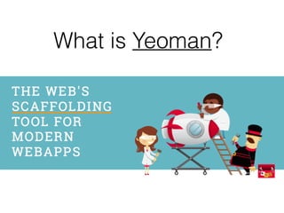 What is Yeoman? 
 