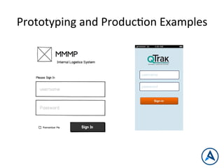 Prototyping	
  and	
  ProducPon	
  Examples	
  
 