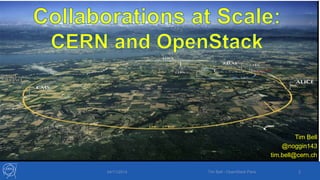 Tim Bell 
@noggin143 
tim.bell@cern.ch 
04/11/2014 Tim Bell - OpenStack Paris 2 
 