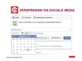 VERSPREIDEN VIA SOCIALE MEDIA 
CREATIEF SCHRIJVEN VZW 
 