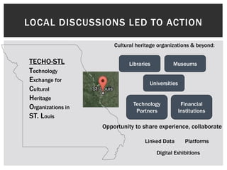 SEPTEMBER 2013, 
TECHO-STL MEETING AT STL FED 
 Who can be the Service Hub in Missouri? 
 Participation from Carl Wingo,...