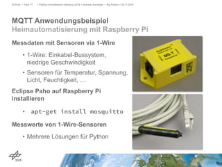 DLR.de • Folie 17 > Python Unconference Hamburg 2014 > Andreas Schreiber • Big Python > 29.11.2014 
MQTT Anwendungsbeispie...