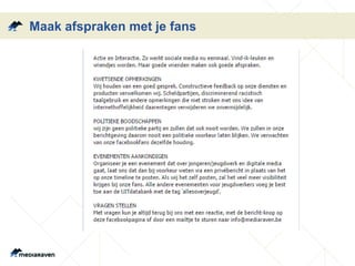 Maak afspraken met je fans 
 