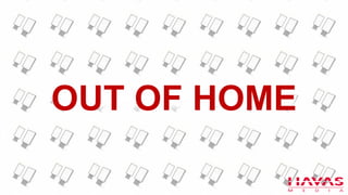 OUT OF HOME  