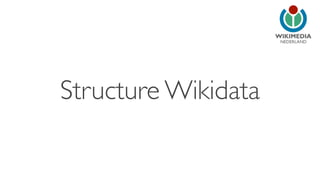 NEDERLAND 
Structure Wikidata 
 