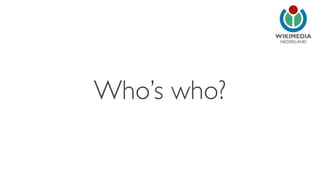 NEDERLAND 
Who’s who? 
 