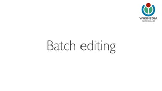 NEDERLAND 
Batch editing 
 