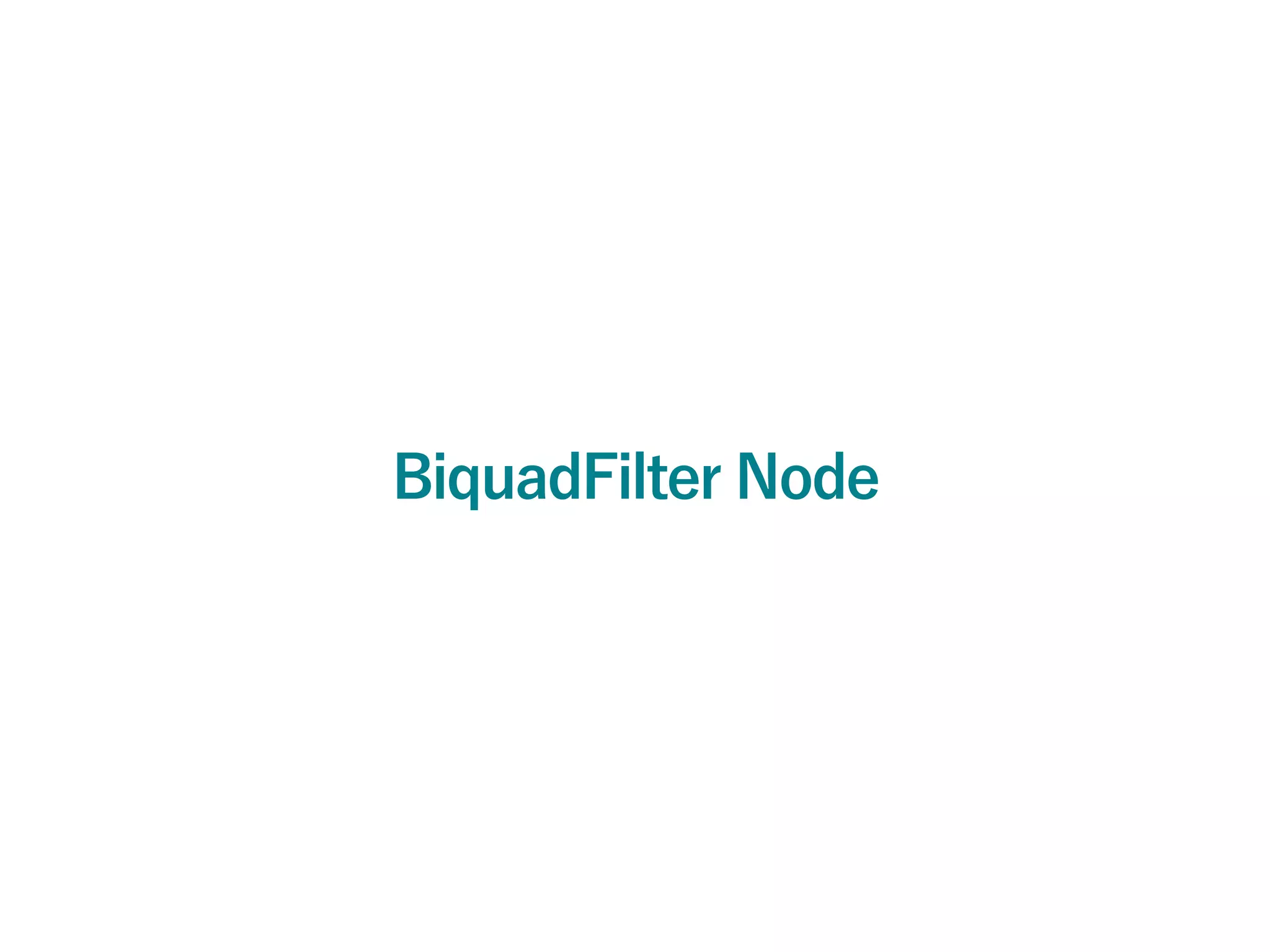 BiquadFilter Node
 
