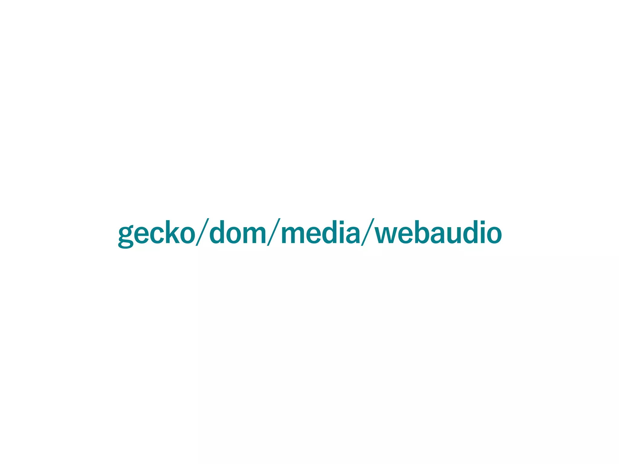 gecko/dom/media/webaudio
 