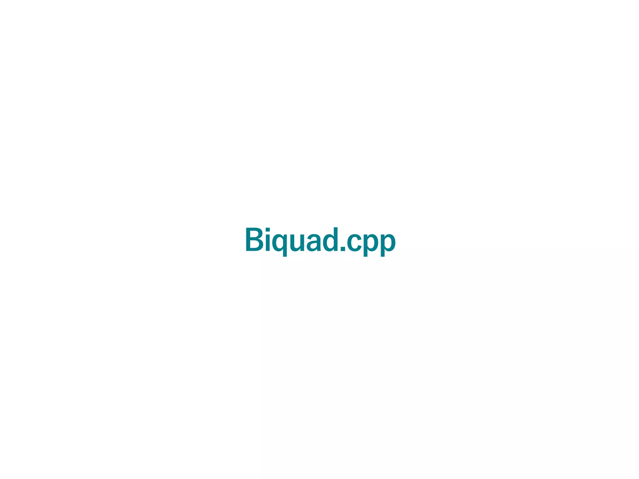 Biquad.cpp
 
