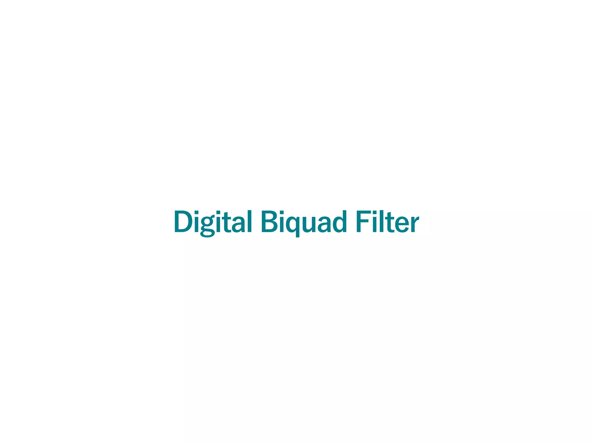 Digital Biquad Filter
 