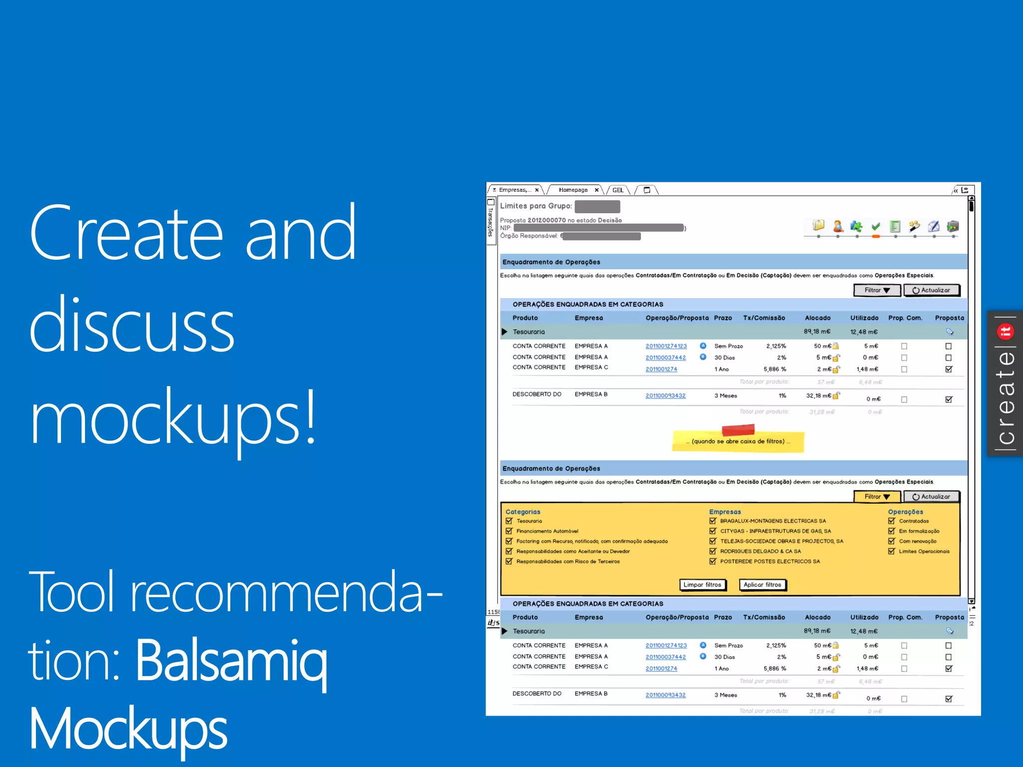 Create and discuss mockups! 
Tool recommenda- tion: Balsamiq Mockups  