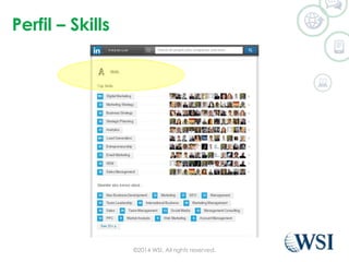 Perfil – Skills 
©2014 WSI. All rights reserved. 
 